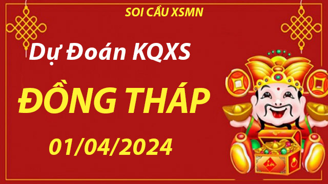 Dự đoán lô đề XS Đồng Tháp 01/04/2024 – Chốt lô siêu chuẩn cùng Taigem9