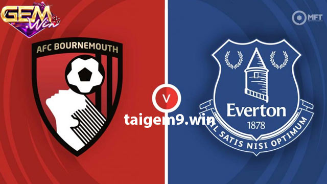 Dự đoán Bournemouth vs Everton lúc 22h00 ngày 30/3 ở Gemwin