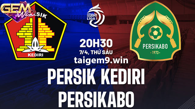 Dự đoán Persik Kediri vs Persikabo 1973 ngày 28/3 ở Gemwin