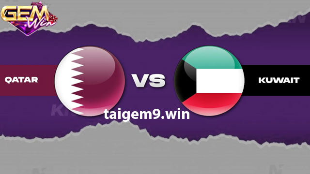 Dự đoán Qatar vs Kuwait ngày 22/3 lúc 01h30 ở Gemwin