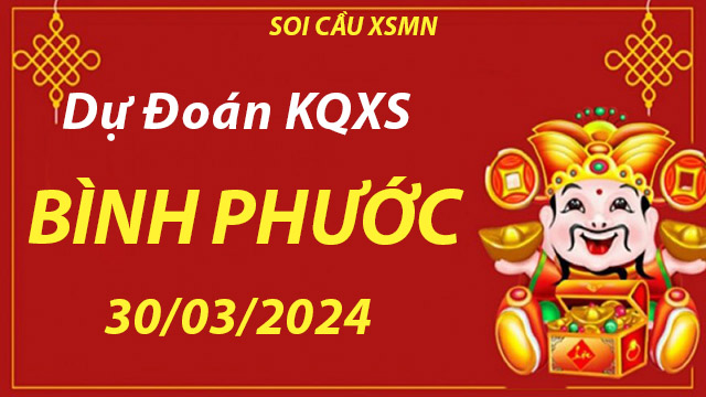 Soi cầu lô đề XS Bình Phước 30/03/2024 – Nhận định XSMN chuẩn tại Taigem9