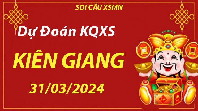 Soi cầu lô đề XS Kiên Giang 31/03/2024 – Nhận định XSMN chuẩn tại Taigem9