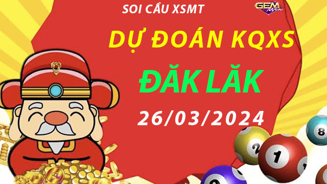 Cầu lô KQXS Đăk Lăk 26/03/2024 – Lấy số liền tay cùng Gem Win