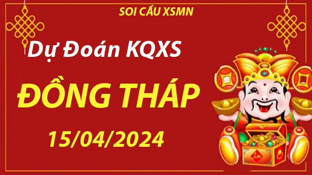 Dự đoán lô đề XS Đồng Tháp 15/04/2024 – Chốt lô siêu chuẩn cùng Taigem9