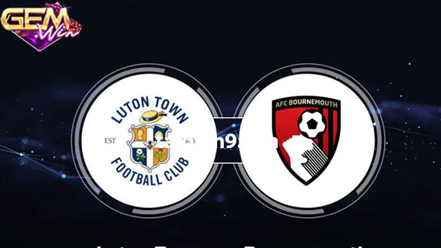 Dự đoán Luton Town vs Bournemouth 21h00 6/4 cùng Gemwin