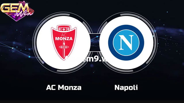 Dự đoán Monza vs Napoli lúc 20h00 ngày 7/4 tại Gemwin